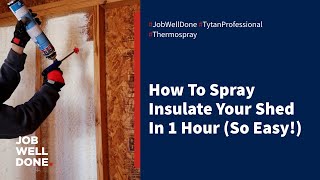How To Spray Insulate Your Shed In 1 Hour (Easy DIY!)